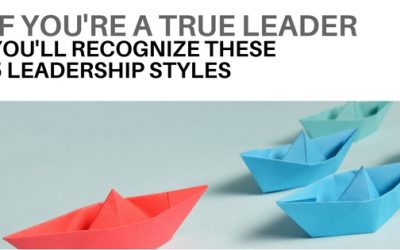 If You’re a True Leader, You’ll Recognize These 5 Leadership Styles